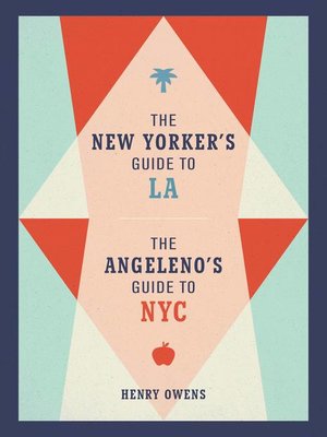 cover image of The New Yorker's Guide to LA, the Angeleno's Guide to NYC